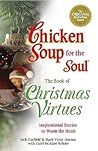 The Book of Christmas Virtues: Inspirational Stories to Warm the Heart (Chicken Soup for the Soul)