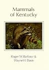 Mammals Of Kentucky (Kentucky Nature Studies) Mammals Of Kentucky (Kentucky Nature Studies)