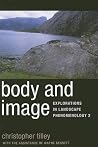 Body and Image: Explorations in Landscape Phenomenology 2 Body and Image: Explorations in Landscape Phenomenology 2