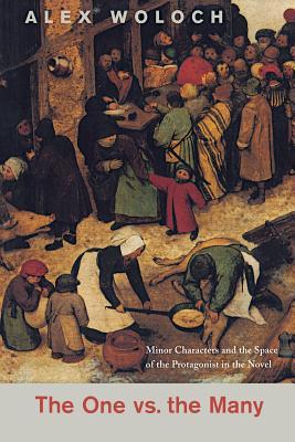 The One vs. the Many: Minor Characters and the Space of the Protagonist in the Novel (Paperback)