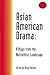 Asian American Drama: 9 Pla...
