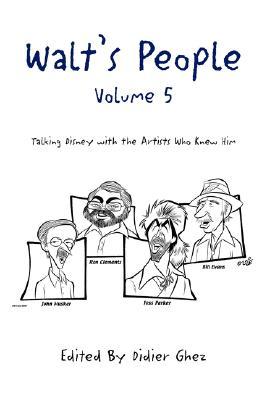 Walt's People, Volume 5: Talking Disney with the Artists Who Knew Him (Paperback)