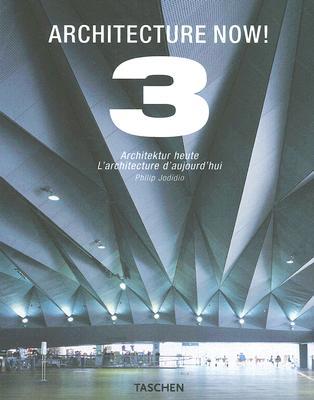 Architecture Now! 3: Architektur Heute / L'architecture d'aujourd'hui, Vol.3 (Taschen 25th Anniversary Edition) (English, German and French Edition)