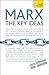 Marx: The Key Ideas
