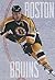 The NHL: History and Heroes: The Story of the Boston Bruins