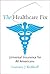 The Healthcare Fix: Universal Insurance for All Americans