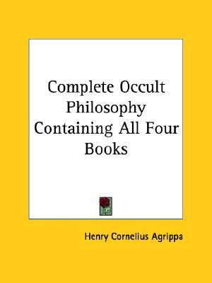 Complete Occult Philosophy Containing All Four Books (Paperback)