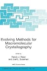 Evolving Methods for Macromolecular Crystallography: The Structural Path to the Understanding of the Mechanism of Action of CBRN Agents (NATO Science ... II: Mathematics, Physics and Chemistry, 245)