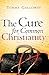 The Cure for Common Christianity