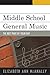 Middle School General Music: The Best Part of Your Day