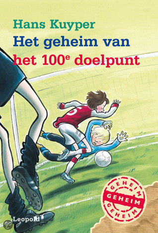 Het geheim van het 100e doelpunt (Hardcover)