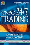 CNBC 24/7 Trading : Around the Clock, Around the World CNBC 24/7 Trading : Around the Clock, Around the World