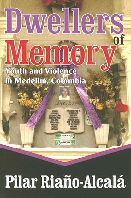 Dwellers of Memory: Youth and Violence in Medellin, Colombia (Hardcover)