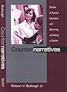 Counternarratives: Studies of Teacher Education and Becoming and Being a Teacher (Teacher Prep and Development)