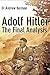 Adolf Hitler: The Final Analysis