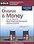 Divorce & Money: How to Make the Best Financial Decisions During Divorce