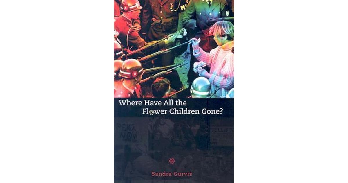 Where Have All the Flower Children Gone? by Sandra Gurvis