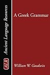 A Greek Grammar (Ancient Language Resources) A Greek Grammar (Ancient Language Resources)