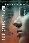 The Dying Breath by Alane Ferguson