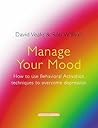 Manage Your Mood by David Veale Manage Your Mood by David Veale