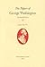 The Papers of George Washington by George Washington