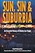 Sun, Sin And Suburbia: An Essential History Of Modern Las Vegas