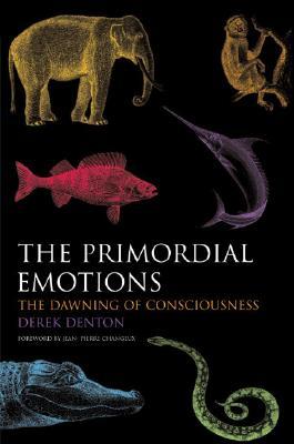 The Primordial Emotions: The Dawning of Consciousness (Hardcover)