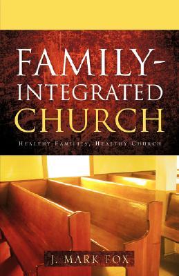 Family-Integrated Church (Paperback)