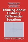 Thinking about Ordinary Differential Equations by Robert E. O'Malley  Jr