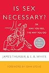 Is Sex Necessary? or Why You Feel the Way You Do