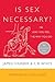 Is Sex Necessary? or Why You Feel the Way You Do by James Thurber