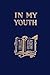 In My Youth: From the Posth...