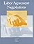 Labor Agreement Negotiations by Edwin C. Leonard Jr.
