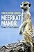 Meerkat Manor by Timothy Hugh Clutton-Brock