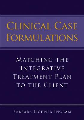 Clinical Case Formulations: Matching the Integrative Treatment Plan to the Client (Paperback)