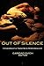 Out of Silence: Censorship in Theatre & Performance