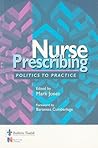 Nursing Prescribing: Politics to Practice Nursing Prescribing: Politics to Practice