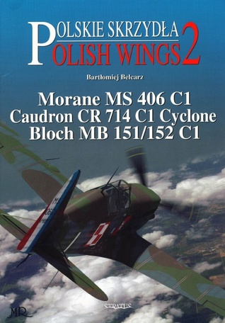 Morane MS 406 C1, Caudron CR 714 C1 Cyclone, Bloch MB 151/152 C1 (Polish Wings, #2)