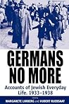 Germans No More: Accounts of Jewish Everyday Life, 1933-1938