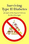 Surviving Type II Diabetes (In Spite of the Experts' Advice)