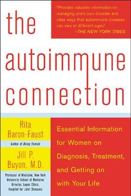 The Autoimmune Connection: Essential Information for Women on Diagnosis, Treatment, and Getting On With Your Life (Paperback)