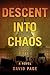 Descent into Chaos