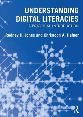 Understanding Digital Literacies: A Practical Introduction (Paperback)