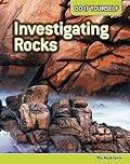 Investigating Rocks: The Rock Cycle