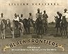 Black Frontiers: A History of African American Heroes in the Old West