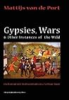 Gypsies, Wars and Other Instances of the Wild: Civilization and its Discontents in a Serbian Town Gypsies, Wars and Other Instances of the Wild: Civilization and its Discontents in a Serbian Town
