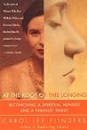 At the Root of This Longing by Carol Lee Flinders