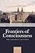 Frontiers of Consciousness: The Chichele Lectures