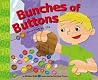 Bunches Of Buttons: Counting By Tens (Know Your Numbers) Bunches Of Buttons: Counting By Tens (Know Your Numbers)