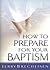How to Prepare for Your Baptism